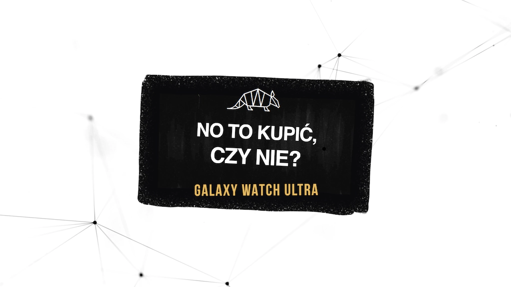 Samsung Galaxy Watch Ultra skończmy te porównania do Apple